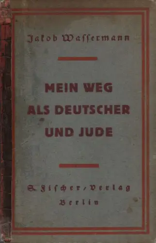 Wassermann, Jakob: Mein Weg als Deutscher und Jude. 