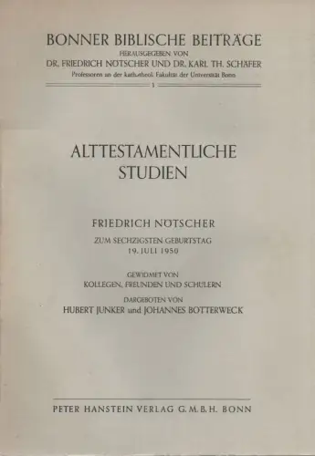 Junker, Hubert ; Nötscher, Friedrich: Alttestamentliche Studien: Friedrich Nötscher zum 60. Geburtstage, 19. Juli 1950. (Bonner biblische Beiträge ; 1). 