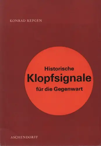 Repgen, Konrad: Historische Klopfsignale für die Gegenwart. 