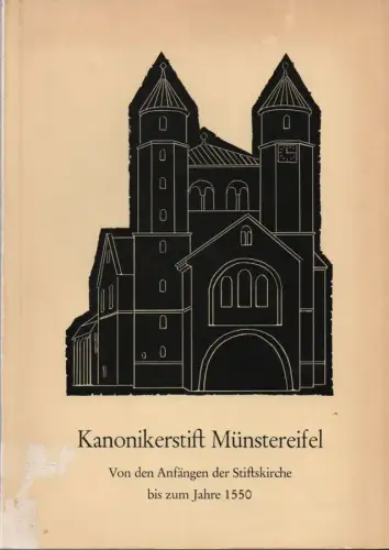 Löhr, Wolfgang: Kanonikerstift Münstereifel: von den Anfängen der Stiftskirche bis zum Jahre 1550. (Veröffentlichungen des Vereins der Geschichts- und Heimatfreunde des Kreises Euskirchen e.V. : A-Reihe ; 12). 