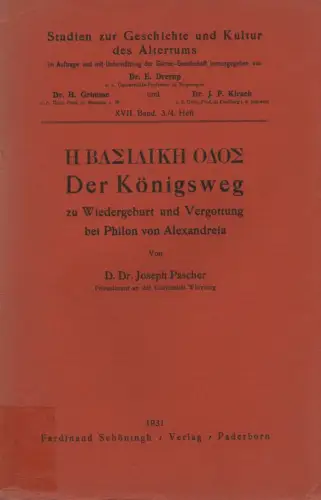 Pascher, Joseph: He basilike hodos: zu Wiedergeburt und Vergottung bei Philon von Alexandreia = Der Königsweg. (Studien zur Geschichte und Kultur des Altertums ; 17,3,4). 