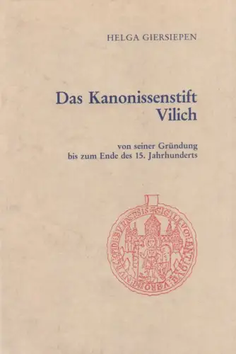 Giersiepen, Helga: Das Kanonissenstift Vilich. Von seiner Gründung bis zum Ende des 15. Jahrhunderts. 