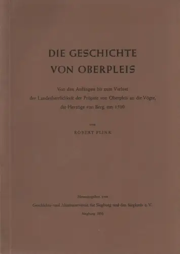 Flink, Robert: Die Geschichte von Oberpleis. Von den Anfängen bis zum Verlust der Landesherrlichkeit der Pröpste von Oberpleis an die Vögte, die Herzöge von Berg, um 1500. 