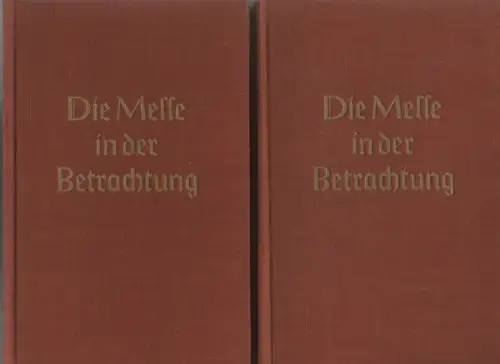 Schnitzler, Theodor: Die Messe in der Betrachtung. Erster Band: Kanon und Konsekration und zweiter Band: Eröffnung, Wortgottesdienst, Gabenbereitung, vom Hochgebet, Kommunion, Abschluß und Nachhall. (2 Bde.). 