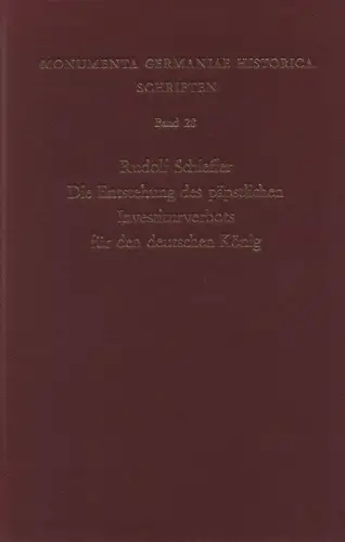 Schieffer, Rudolf: Die Entstehung des päpstlichen Investiturverbots für den deutschen König. (Schriften der Monumenta Germaniae Historica ; Bd. 28). 