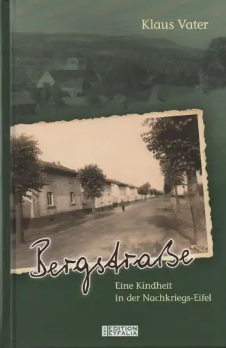 Vater, Klaus: Bergstraße. Eine Kindheit in der Nachkriegs-Eifel. 