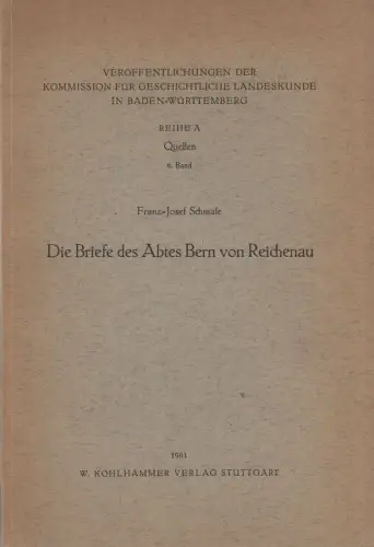 Schmale, Franz-Josef: Die Briefe des Abtes Bern von Reichenau. (Veröffentlichungen der Kommission für Geschichtliche Landeskunde in Baden-Württemberg : Reihe A, Quellen ; 6). 