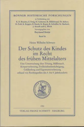 Schwarz, Heinz Wilhelm: Der Schutz des Kindes im Recht des frühen Mittelalters: eine Untersuchung über Tötung, Mißbrauch, Körperverletzung, Freiheitsbeeinträchtigung, Gefährdung und Eigentumsverletzung anhand von Rechtsquellen.. 