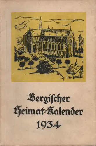 Jux, Anton (Hrsg.): Bergischer Heimatkalender. Ein Heimatjahrbuch für das bergische Haus und die bergische Schule. 14. Jahrgang, 1934. 