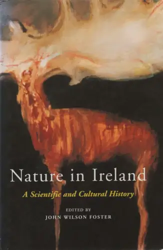 Foster, John Wilson (Hrsg.): Nature in Ireland. A scientific and cultural history. 