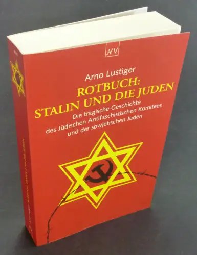 Lustiger, Arno: Rotbuch: Stalin und die Juden. Die tragische Geschichte des Jüdischen Antifaschistischen Komitees und der sowjetischen Juden. 