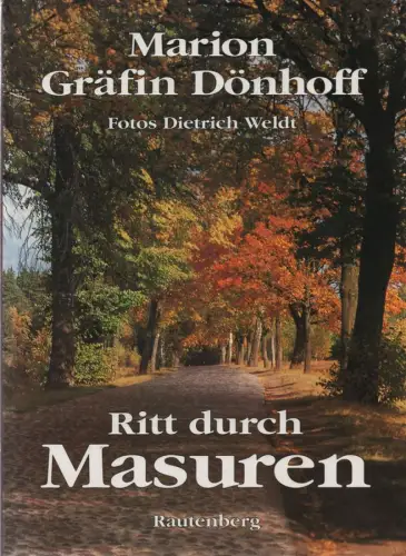 Dönhoff, Marion, Gräfin / Weldt, Dietrich: Ritt durch Masuren. Aufgeschrieben 1941 für meinen Bruder Dietrich. Mit Fotogr. und einem Vorw. von Dietrich Weldt 50 Jahre danach. 