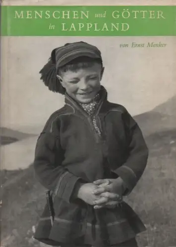 Manker, Ernst: Menschen und Götter in Lappland. 