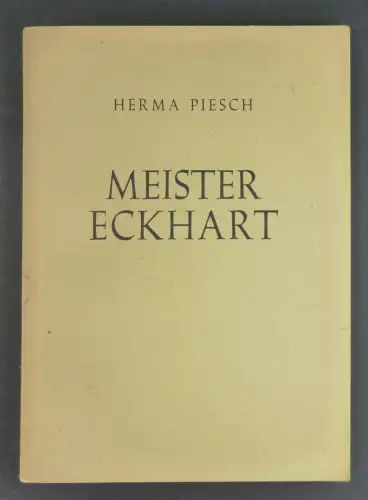 Piesch, Herma: Meister Eckhart. Eine Einleitung. 