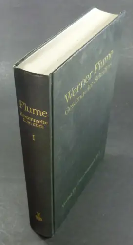 Flume, Werner: Gesammelte Schriften. Band I. Herausgegeben von Horst Heinrich Jakobs, Brigitte Knobbe-Keuk, Eduard Picker und Jan Wilhelm. 