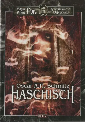 Schmitz, Oscar A. H: Haschisch. Erzählungen. (Edgar Allan Poes phantastische Bibliothek ; 7). 