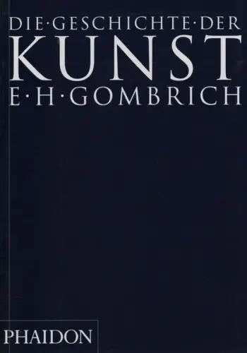 Gombrich, Ernst H: Die Geschichte der Kunst. 