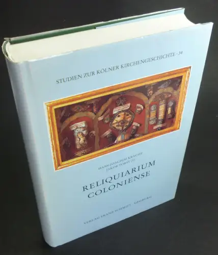 Kracht, Hans-Joachim / Jakob Torsy: Reliquiarium Coloniense. (Studien zur Kölner Kirchengeschichte, 34. Band). 