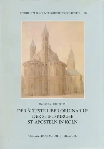 Odenthal, Andreas: Der älteste Liber ordinarius der Stiftskirche St. Aposteln in Köln. Untersuchungen zur Liturgie eines mittelalterlichen kölnischen Stifts. (Studien zur Kölner Kirchengeschichte ; 28). 