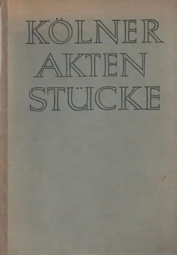Corsten, Wilhelm: Kölner Aktenstücke zur Lage der katholischen Kirche in Deutschland 1933-1945. 