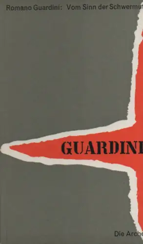 Guardini, Romano: Vom Sinn der Schwermut. (Die kleinen Bücher der Arche). 