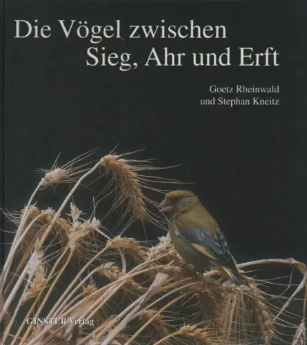 Rheinwald, Goetz / Kneitz, Stephan: Die Vögel zwischen Sieg, Ahr und Erft. 