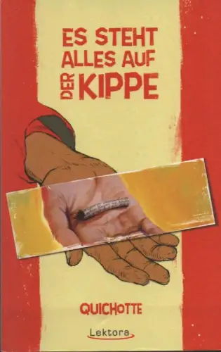 Quichotte: Es steht alles auf der Kippe. (Prosa bei Lektora ; 43). 