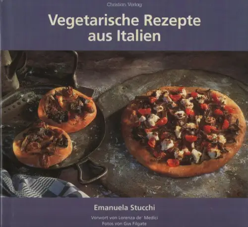 Stucchi, Emanuela: Vegetarische Rezepte aus Italien. 