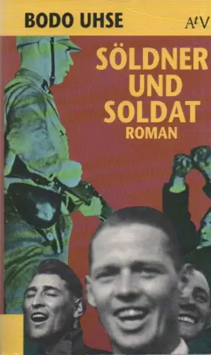 Uhse, Bodo: Söldner und Soldat. Roman. (Aufbau-Taschenbücher ; 130). 