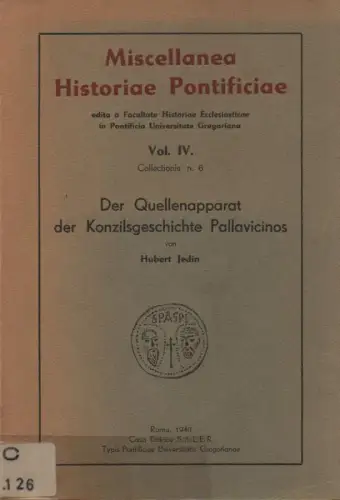 Jedin, Hubert: Der Quellenapparat der Konzilsgeschichte Pallavicinos. Das Papsttum und die Widerlegung Sarpis im Lichte neuerschlossener Archivalien. (Miscellanea historiae pontificiae ; 4). 