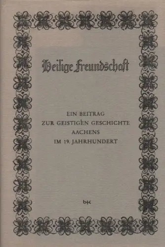 Solzbacher, Joseph: Die "Heilige Freundschaft" zwischen Clara Fey und Wilhelm Sartorius: e. Beitrag zur Geschichte d. Frömmigkeit, bes. im Aachen d. 19. Jh. (Veröffentlichungen d. Bischöflichen Diözesanarchivs Aachen ; Bd 31). 