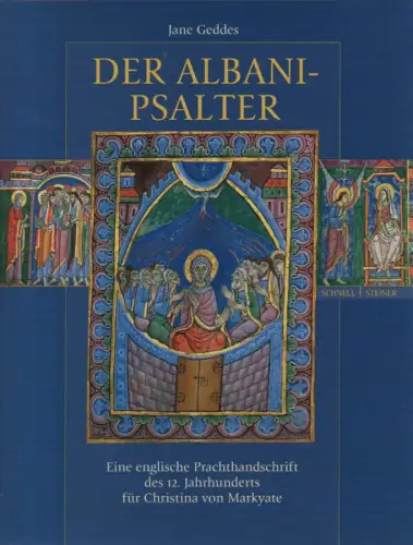 Geddes, Jane: Der Albani-Psalter. Eine englische Prachthandschrift des 12. Jahrhunderts für Christina von Markyate. 