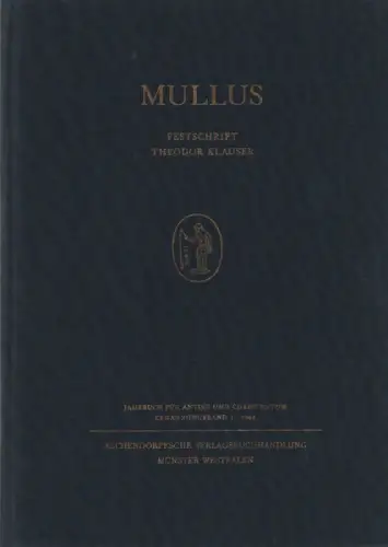 Stuiber, Alfred (Hrsg.) / Klauser, Theodor: Mullus. Festschrift Theodor Klauser. (Jahrbuch für Antike und Christentum. Erg.-Bd.1). 