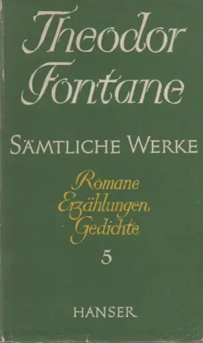 Fontane, Theodor /  Keitel, Walter (Hrsg.): Sämtliche Werke, Abt. 1: Romane, Erzählungen, Gedichte ; Bd. 5.: Der Stechlin. Von vor und nach der Reise. Frühe Erzählungen. Fragmente und Entwürfe. (Sämtliche Werke ; Abt. 1 ; 5). 