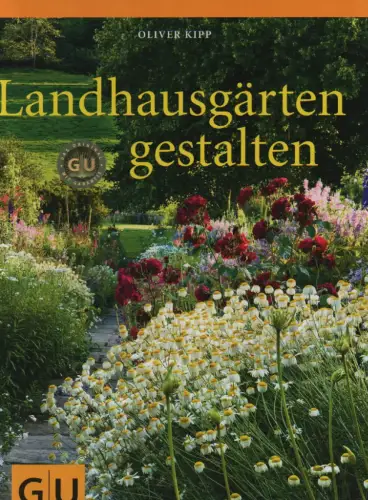 Kipp, Oliver: Landhausgärten gestalten. 