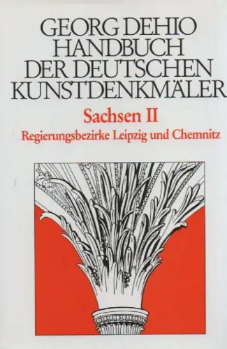 Dehio, Georg: Handbuch der deutschen Kunstdenkmäler. Sachsen Bd. 2 ; Regierungsbezirke Leipzig und Chemnitz. (Neubearbeitung). 