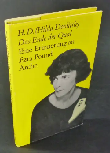 H. D. (Hilda Doolittle): Das Ende der Qual. Eine Erinnerung an Ezra Pound. Herausgegeben von Norman Holmes Pearson und Michael King. Aus dem Amerikanischen von Andrea Spingler. Mit einem biographischen Essay von Renate Stendhal. 