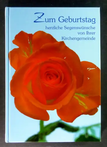 Schneider, Hans-Joachim: Zum Geburtstag herzliche Glück- und Segenswünsche von Ihrer Kirchengemeinde. 