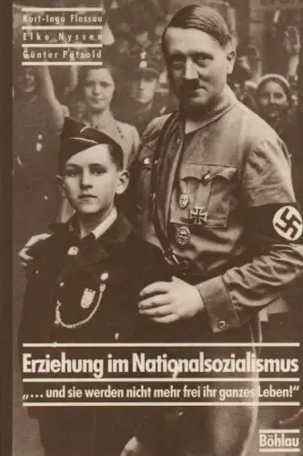 Flessau, Kurt-Ingo (Hrsg.): Erziehung im Nationalsozialismus : "... und sie werden nicht mehr frei ihr ganzes Leben!". 