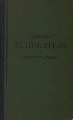 (Ohne Autor): Diercke-Welt-Atlas. (Diercke-Schulatlas für höhere Lehranstalten; Diercke-Weltatlas; Diercke-Schulatlas für höhere Lehranstalten). 