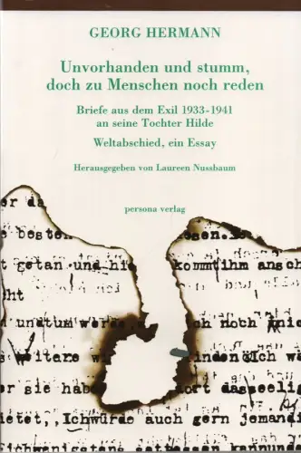 Hermann, Georg / Hrsg. und mit einem Nachw. von Laureen Nussbaum: Unvorhanden und stumm, doch zu Menschen noch reden. Briefe aus dem Exil 1933 - 1941 an seine Tochter Hilde / Weltabschied, ein Essay. 