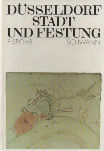 Spohr, Edmund: Düsseldorf - Stadt und Festung. 