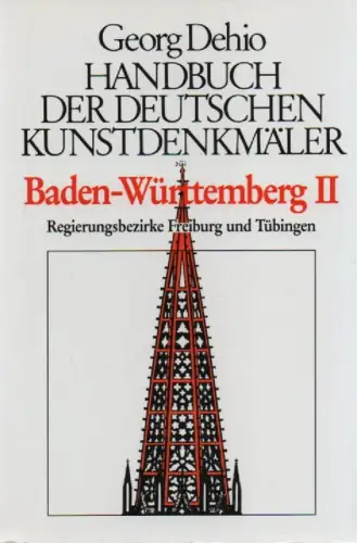 Dehio, Georg / Zimdars, Dagmar (Mitw.): Georg Dehio. Handbuch der deutschen Kunstdenkmäler. Baden-Württemberg 2., Die Regierungsbezirke Freiburg und Tübingen. 