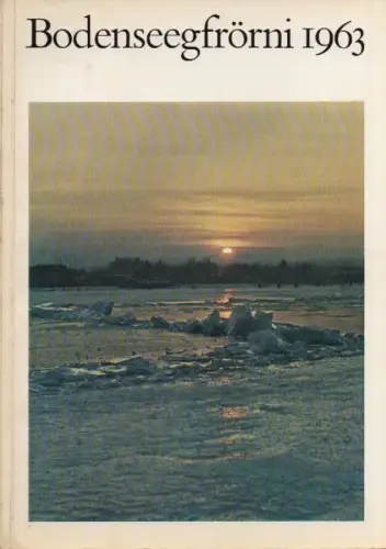 Hug, Paul / Karrer, Felix: Bodenseegfrörni 1963. 
