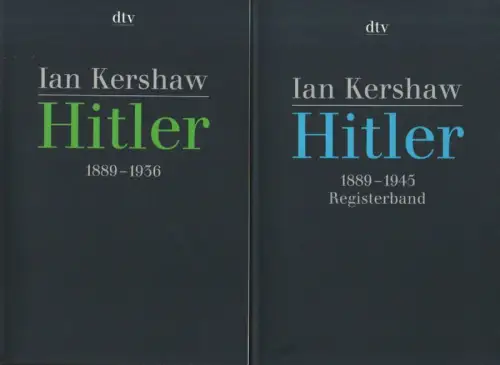 Kershaw, Ian: Hitler 1889 - 1936 - Herkunft, Aufstieg, Machtentfaltung + Hitler 1889 - 1945. Registerband 1889 - 1945. (2 Bde.). 