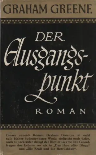Greene, Graham: Der Ausgangspunkt. Roman. 