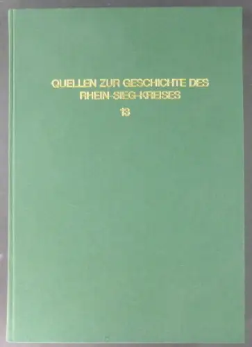 Weffer, Herbert: Die Akten des Landkreises Bonn. (Quellen zur Geschichte des Rhein-Sieg-Kreises. Herausgegeben von Heinrich Linn, Band 13). 