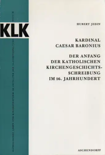 Jedin, Hubert: Kardinal Caesar Baronius. Der Anfang der katholischen Kirchengeschichtsschreibung im 16. Jahrhundert. (Katholisches Leben und Kirchenreform im Zeitalter der Glaubensspaltung ; 38). 