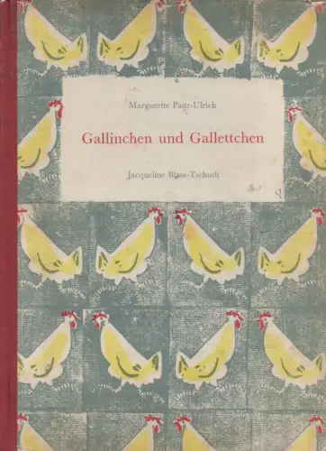 Paur-Ulrich, Marguerite / Blass-Tschudi, Jaqueline [Ill.]: Gallinchen und Gallettchen. 