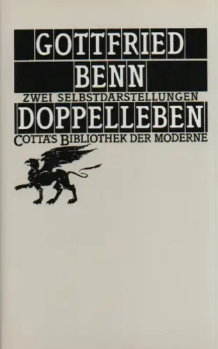Benn, Gottfried: Doppelleben. 2 Selbstdarstellungen. (Cotta's Bibliothek der Moderne ; 23). 